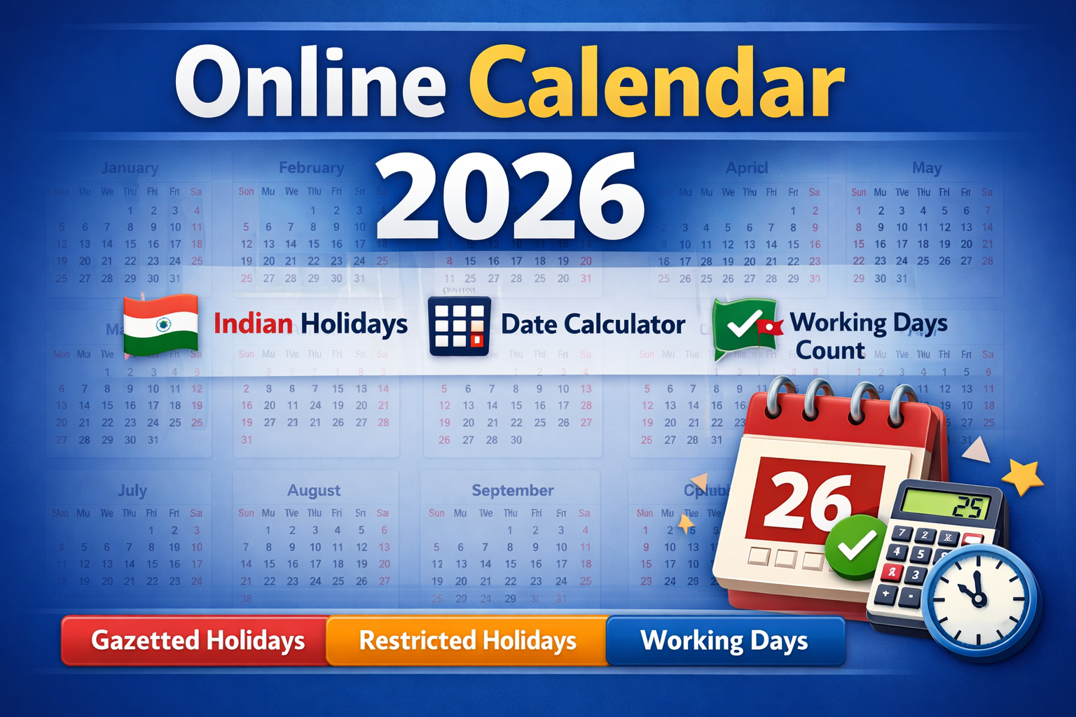 online calendar 2026, 2026 calendar india, indian holidays 2026, gazetted holidays 2026, restricted holidays 2026, working days calculator 2026, date range calculator 2026, holiday calendar 2026 india, government holidays 2026, office calendar 2026, leave planning calendar 2026, academic calendar 2026